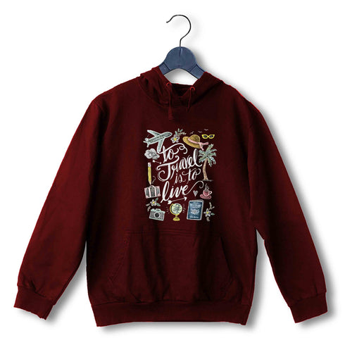 Travel Travel TO TRAVEL IS TO LIVE UNISEX HOODIE Sweatshirts